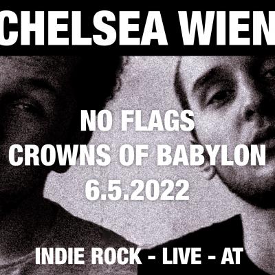 Chelsea Wien: No Flags / Crowns of Babylon