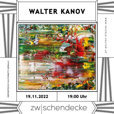 Bild 1 zu KNH-Zwischendecke #7: Walter Kanov am 19. November 2022 um 19:00 Uhr, Galerie Zwischendecke (Wien)