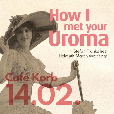 Bild 1 zu Lesung mit Musik: „How I met your Uroma“ am 14. Februar 2024 um 19:00 Uhr, Café Korb (Art Lounge) (Wien)