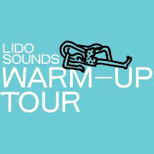 Lido Sounds Warm Up Tour