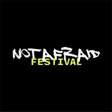 Not Afraid Festival 2024